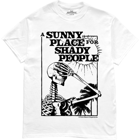 Sunny Place Shady People - PALM BEACH DEGENERATE™